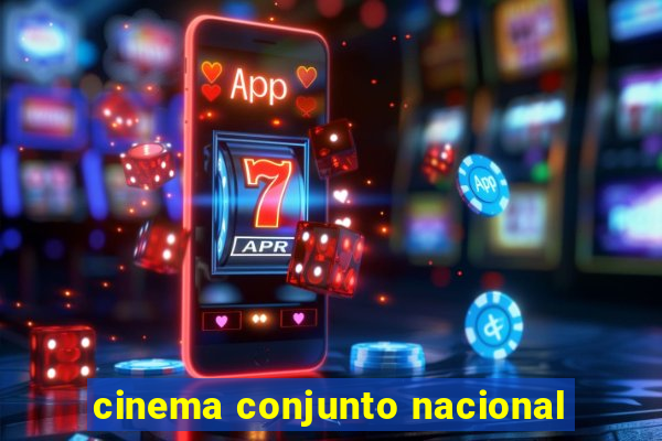 cinema conjunto nacional